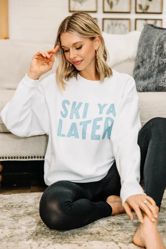Ski Ya Later White Corded Graphic Sweatshirt Hoodie with Typography Text Message
