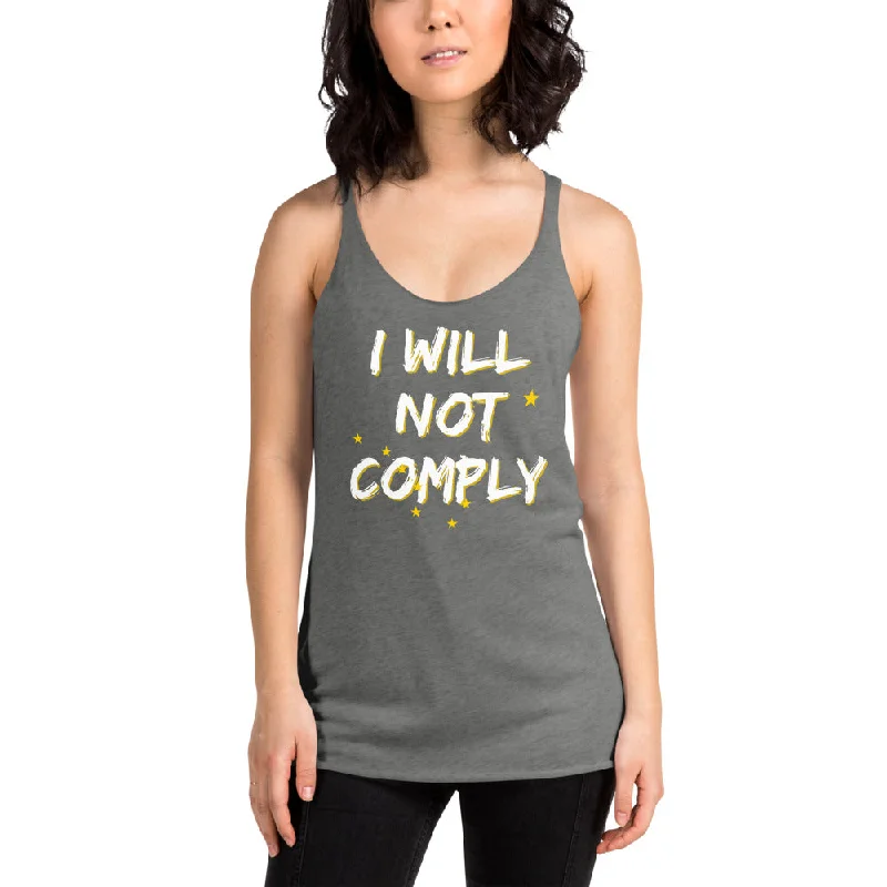 I will Not Comply Women's Racerback Tank lightweight tank top